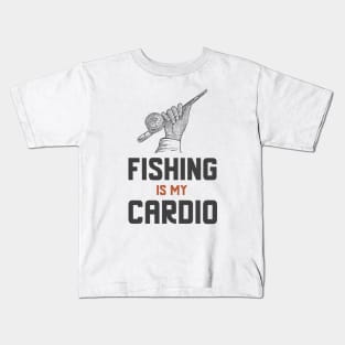 Fishing Is My Cardio Kids T-Shirt